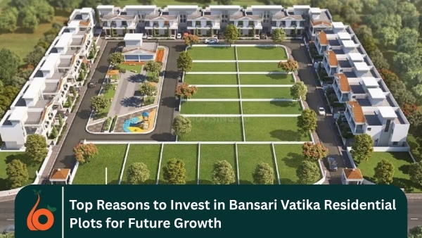 Top Reasons to Invest in Bansari Vatika Residential Plots for Future Growth